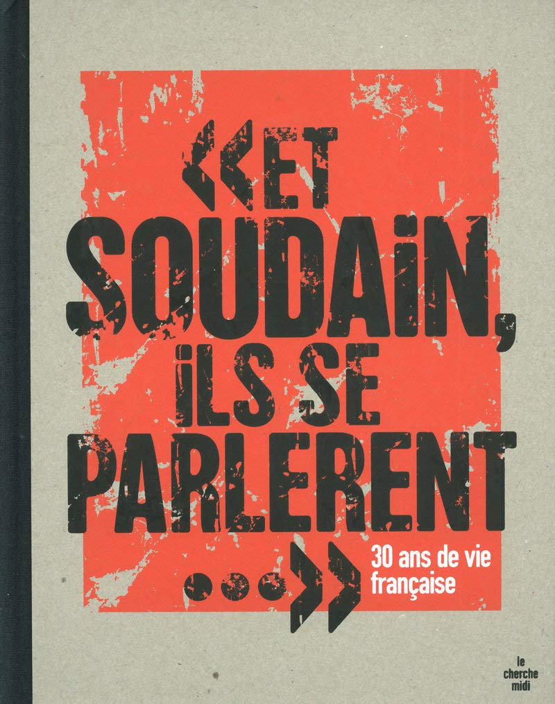 Et soudain ils se parlèrent: 30 ans de vie française book