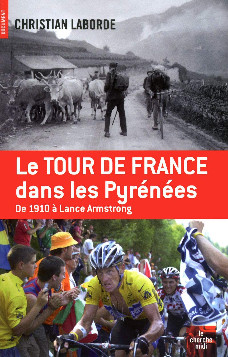 Le Tour de France dans les Pyrénées: De 1910 à Lance Armstrong Essays & Short Stories
