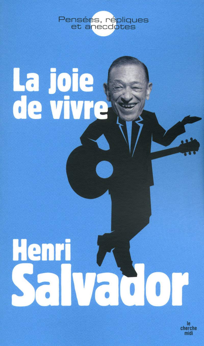 La Joie de vivre: Pensées, répliques et anecdotes book