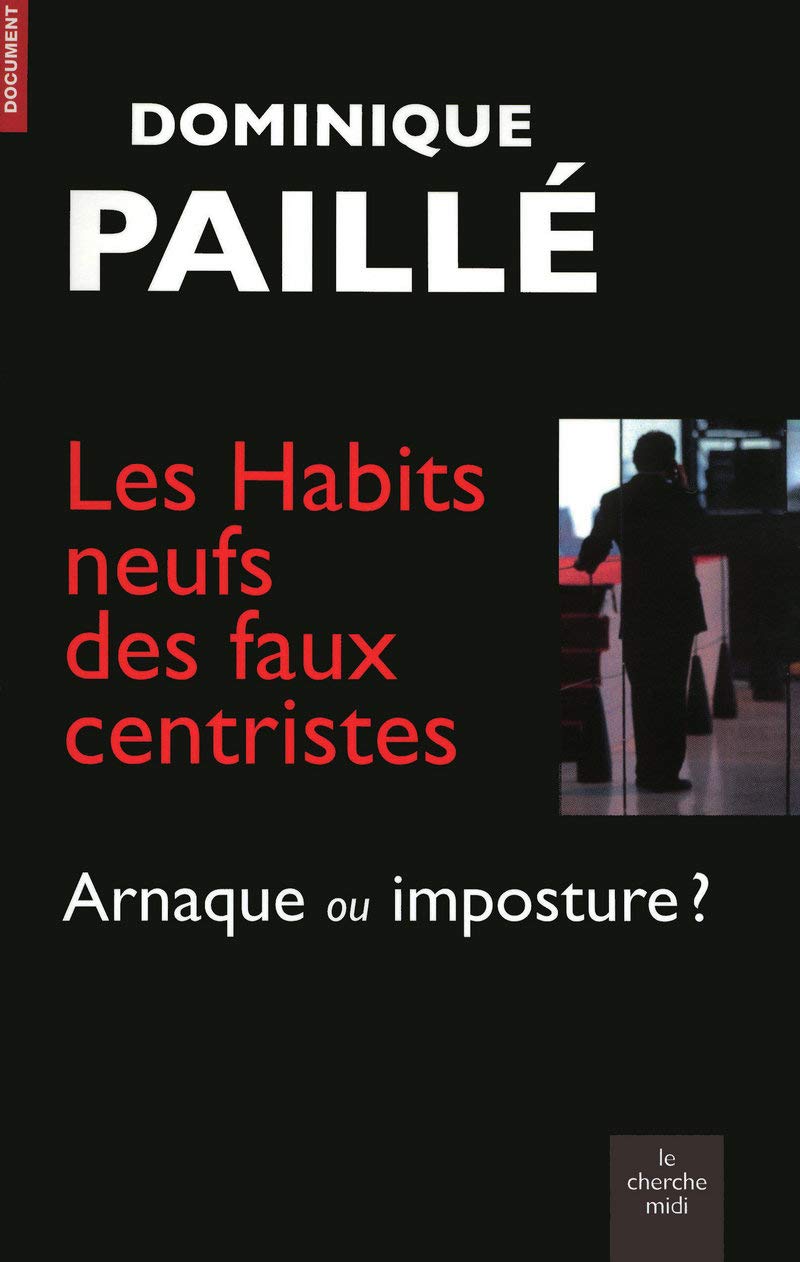 Les habits neufs des faux centristes : Arnaque ou imposture ? book