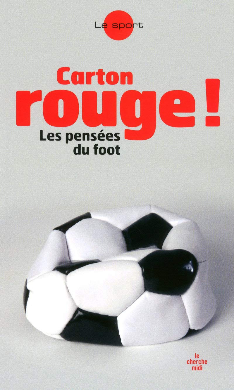 Carton rouge !: Pensées sur le foot Humour & Satire