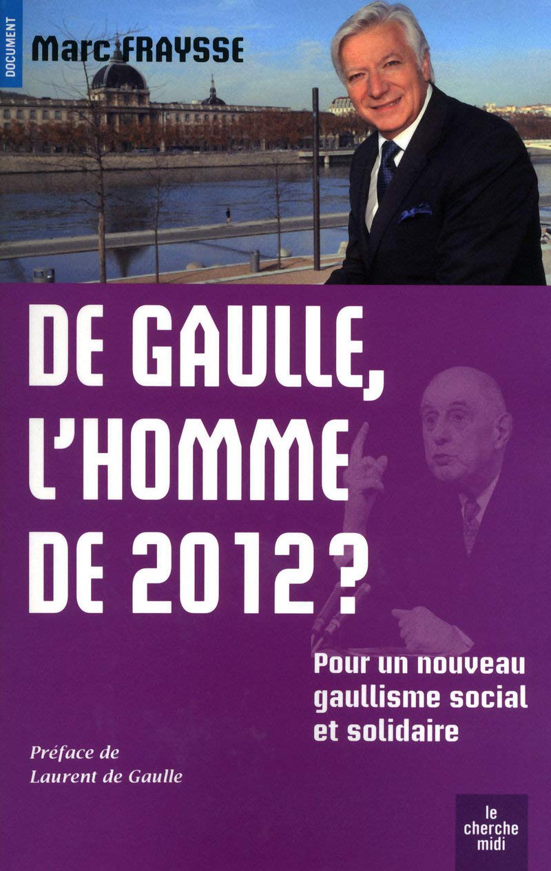 De Gaulle, l'homme de l'année 2012: Pour un nouveau gaullisme social et solidaire Essays & Short Stories