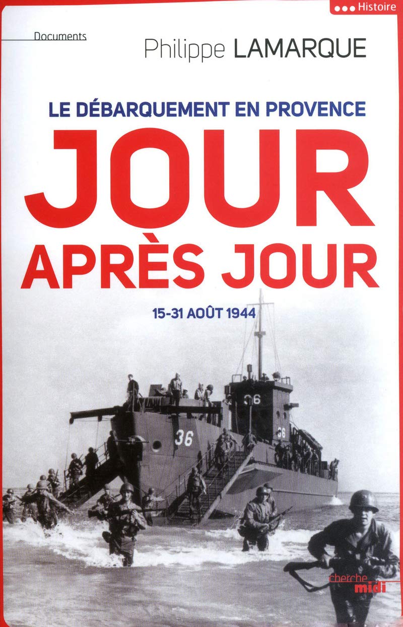 Le Débarquement en Provence, jour après jour: 15-31 août 1944 book