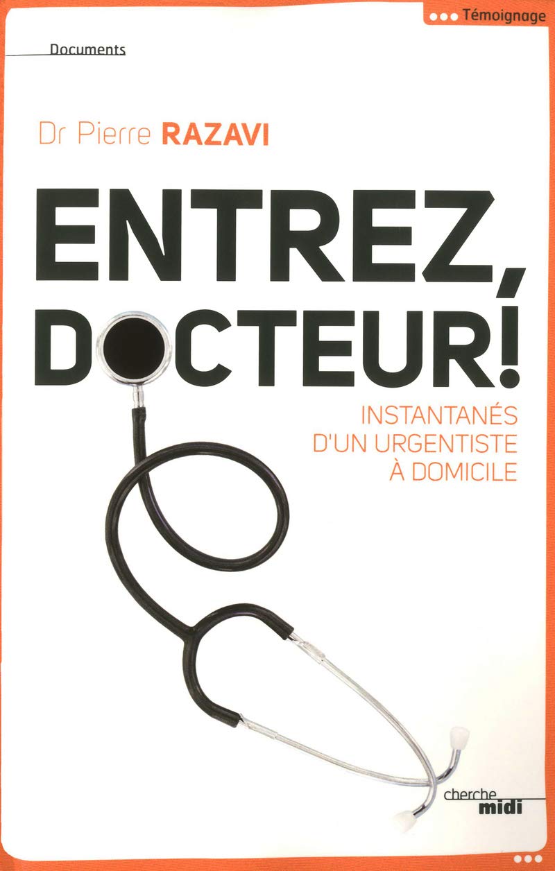 Entrez, docteur !: Instantanés d'un urgentiste à domicile book