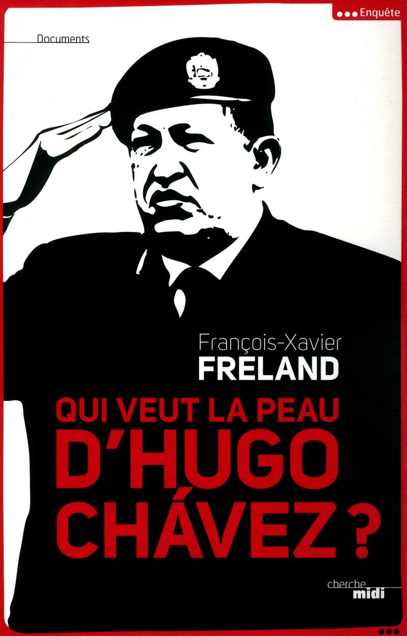 Qui veut la peau d'Hugo Chavez ? Biographies & Memoirs