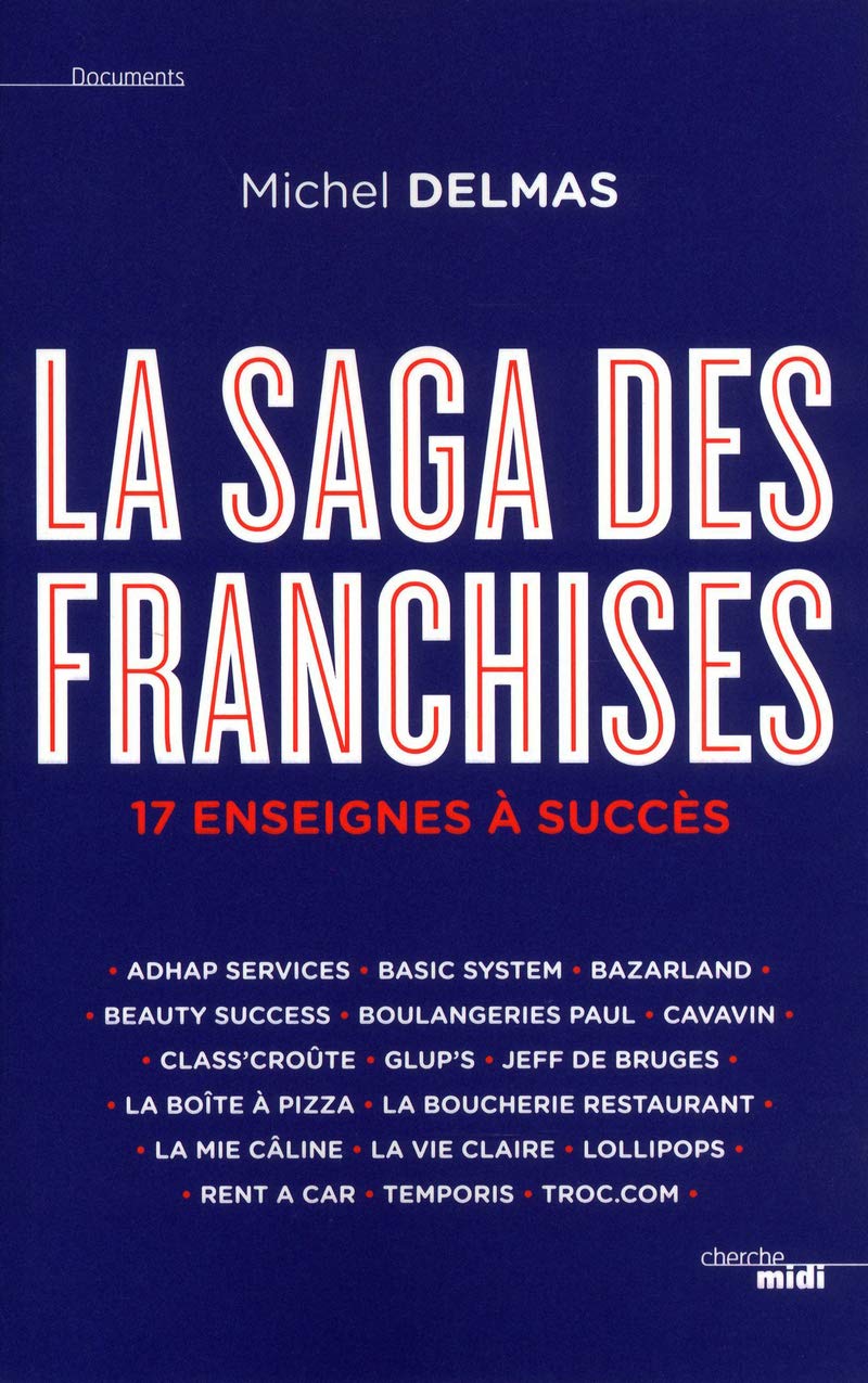 La Saga des franchises: 17 enseignes à succès Essays & Short Stories