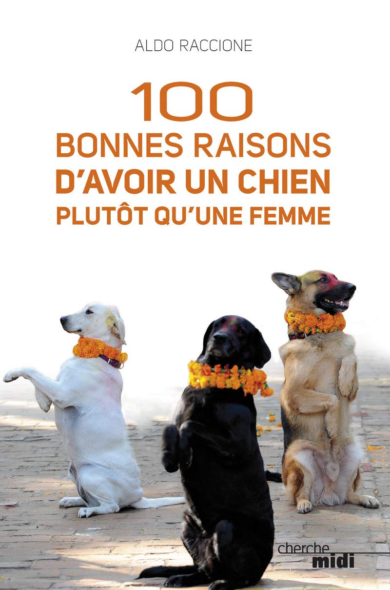 100 bonnes raisons d'avoir un chien plutôt qu'une femme book