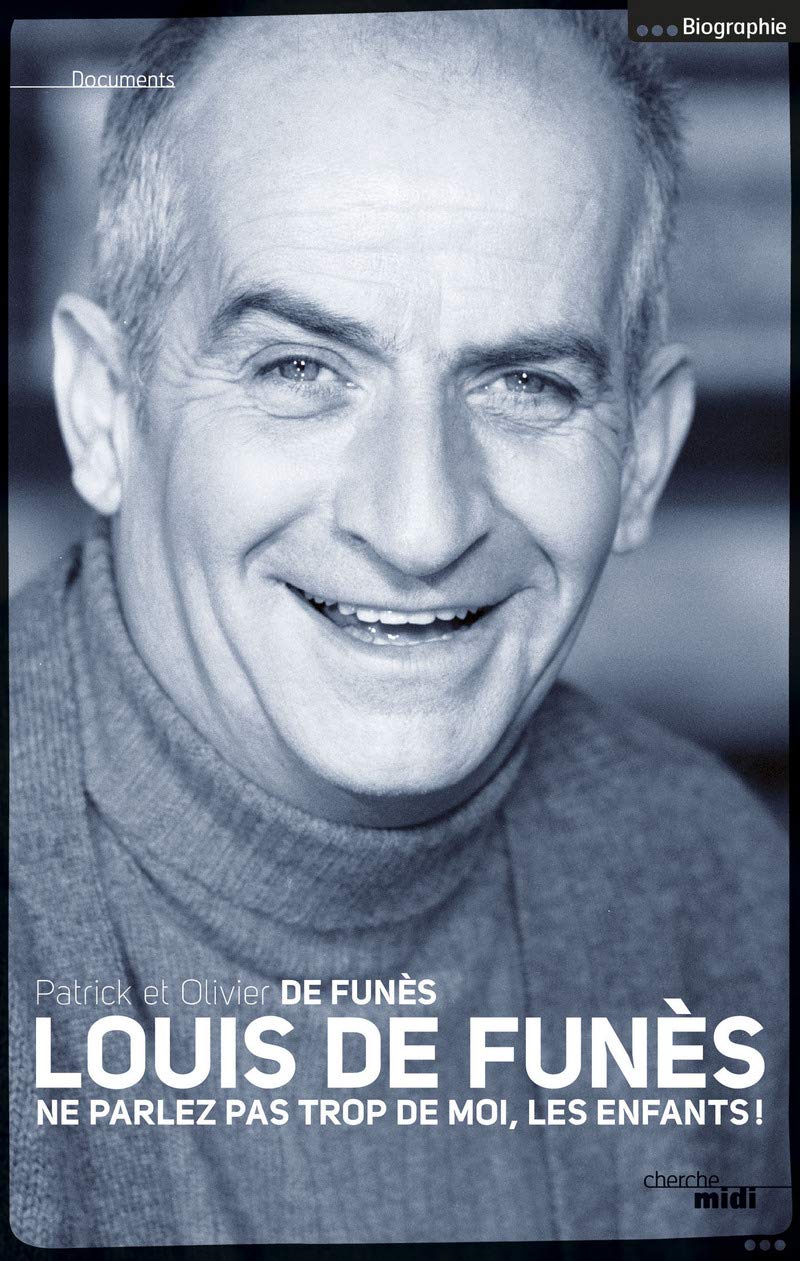 Louis de Funès : Ne parlez pas trop de moi, les enfants ! Essays & Short Stories