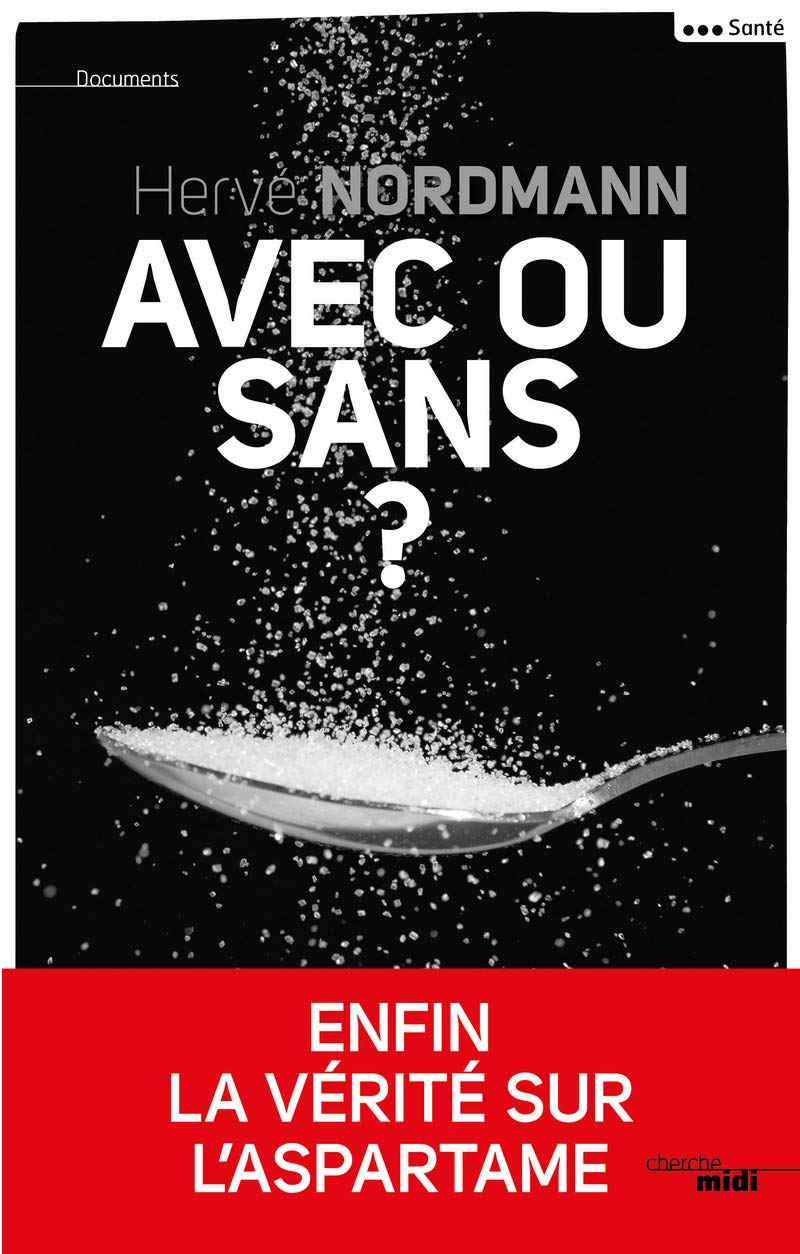 Avec ou sans ? - Enfin la vérité sur l'aspartame Medicine