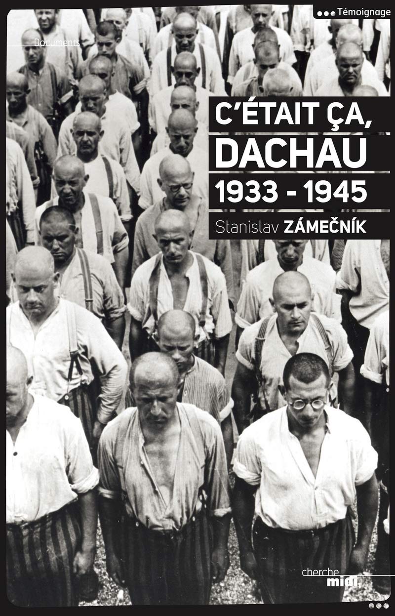 C'était ça, Dachau 1933.1945 (nouvelle édition) Politics & History