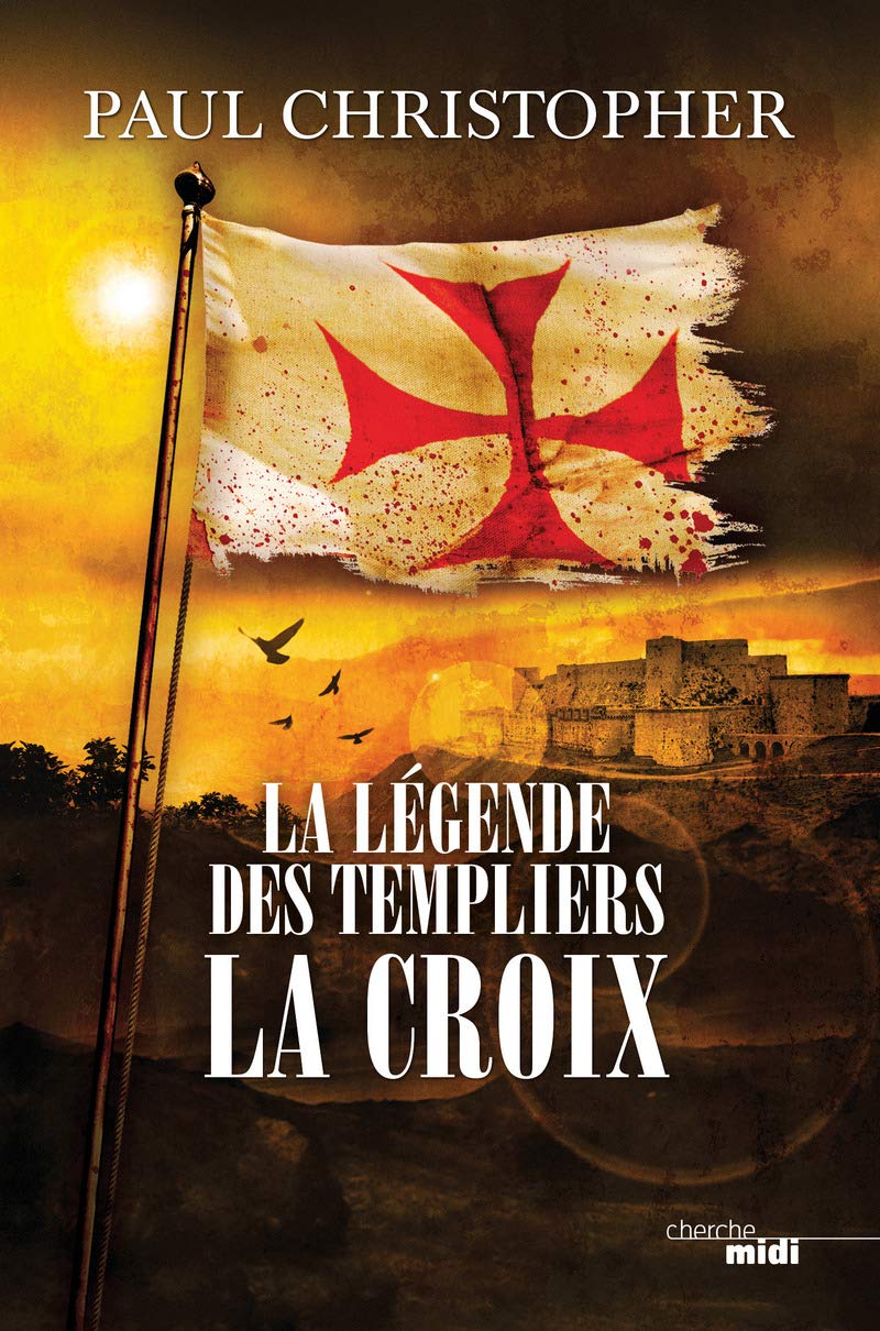 La Légende des Templiers - tome 2 La Croix Historical Fiction