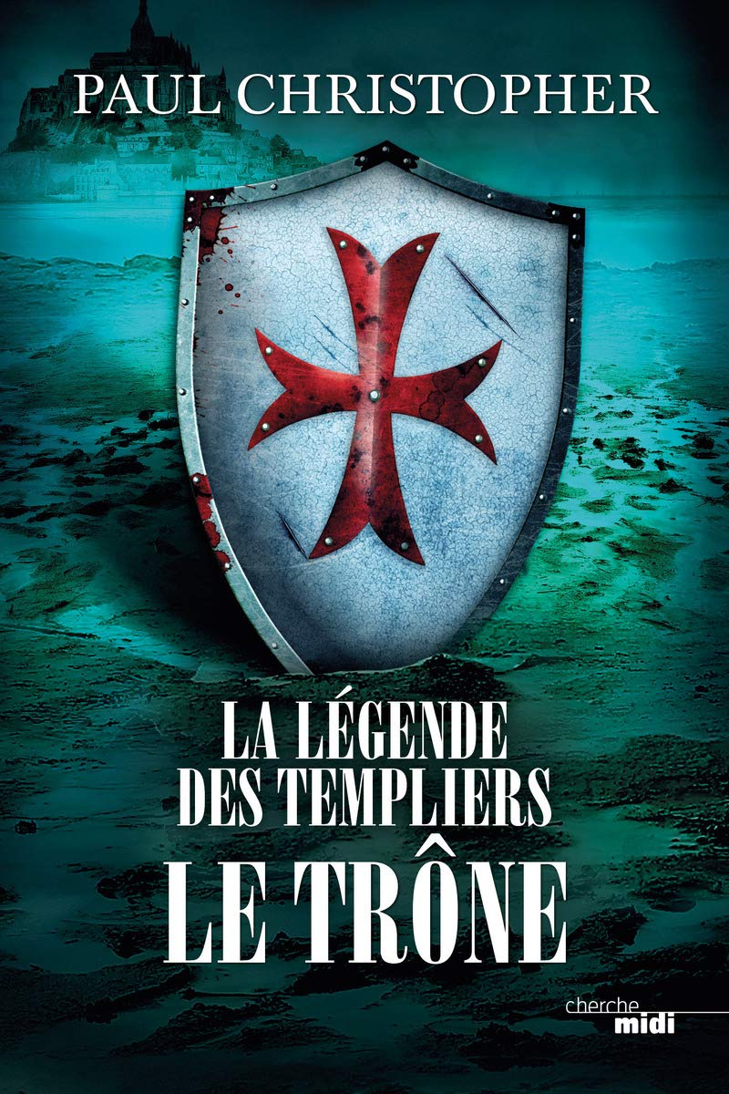 La Légende des Templiers - tome 3 Le Trône Historical Fiction