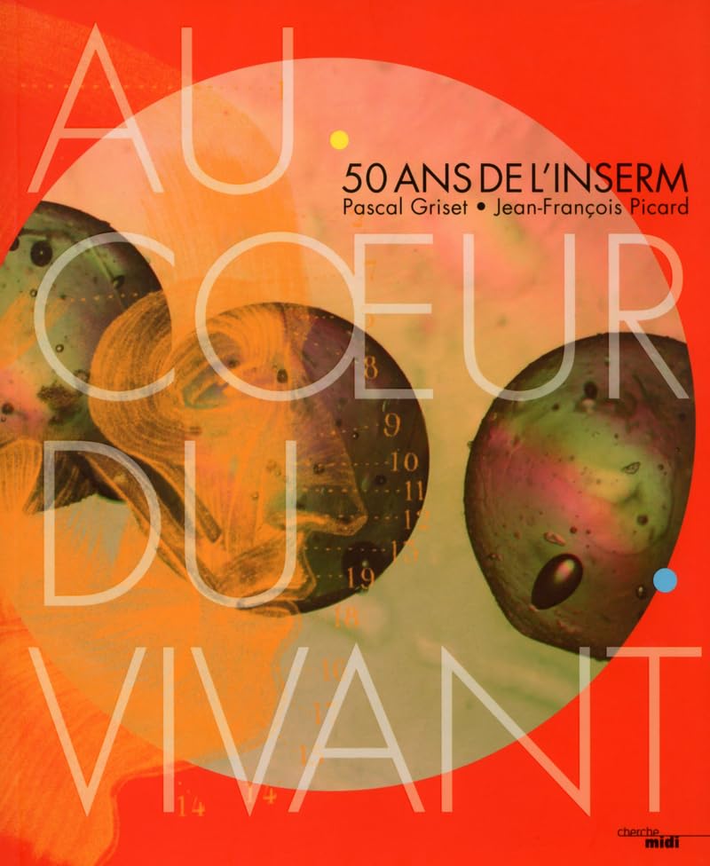 Au coeur du vivant - 50 ans de l'INSERM Reference Books