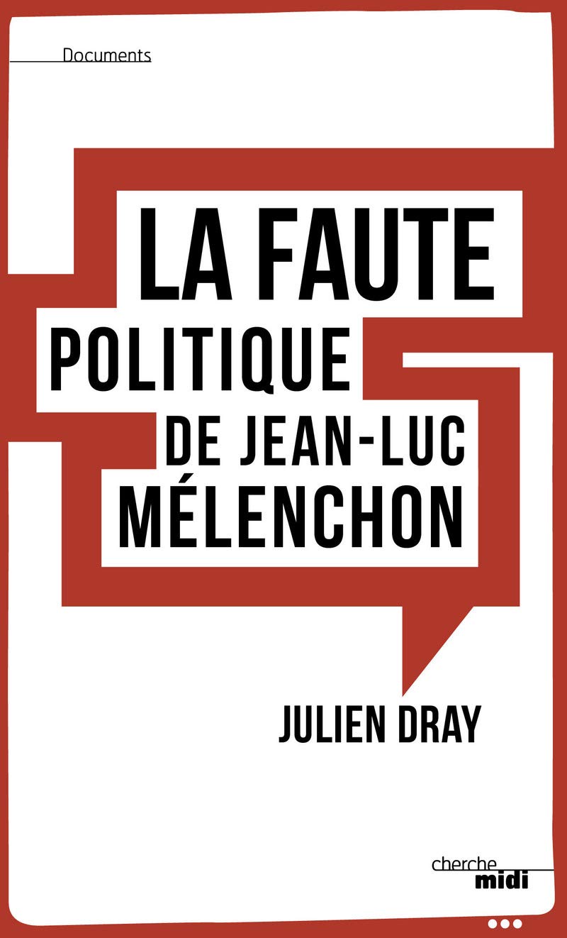 La faute politique de Jean-Luc Melenchon Essays & Short Stories