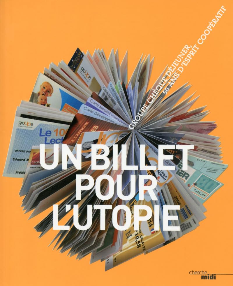 Un Billet pour l'utopie: Groupe chèque déjeuner, 50 ans d'esprit coopératif book