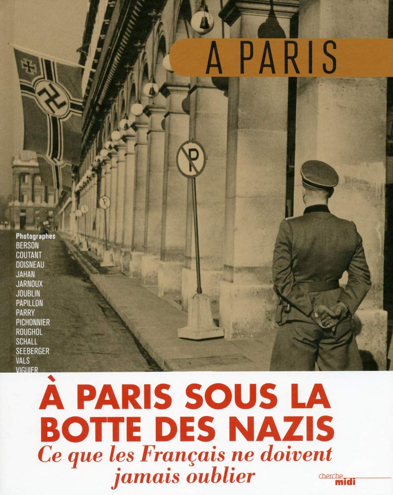 A Paris, sous la botte des nazis Politics & History