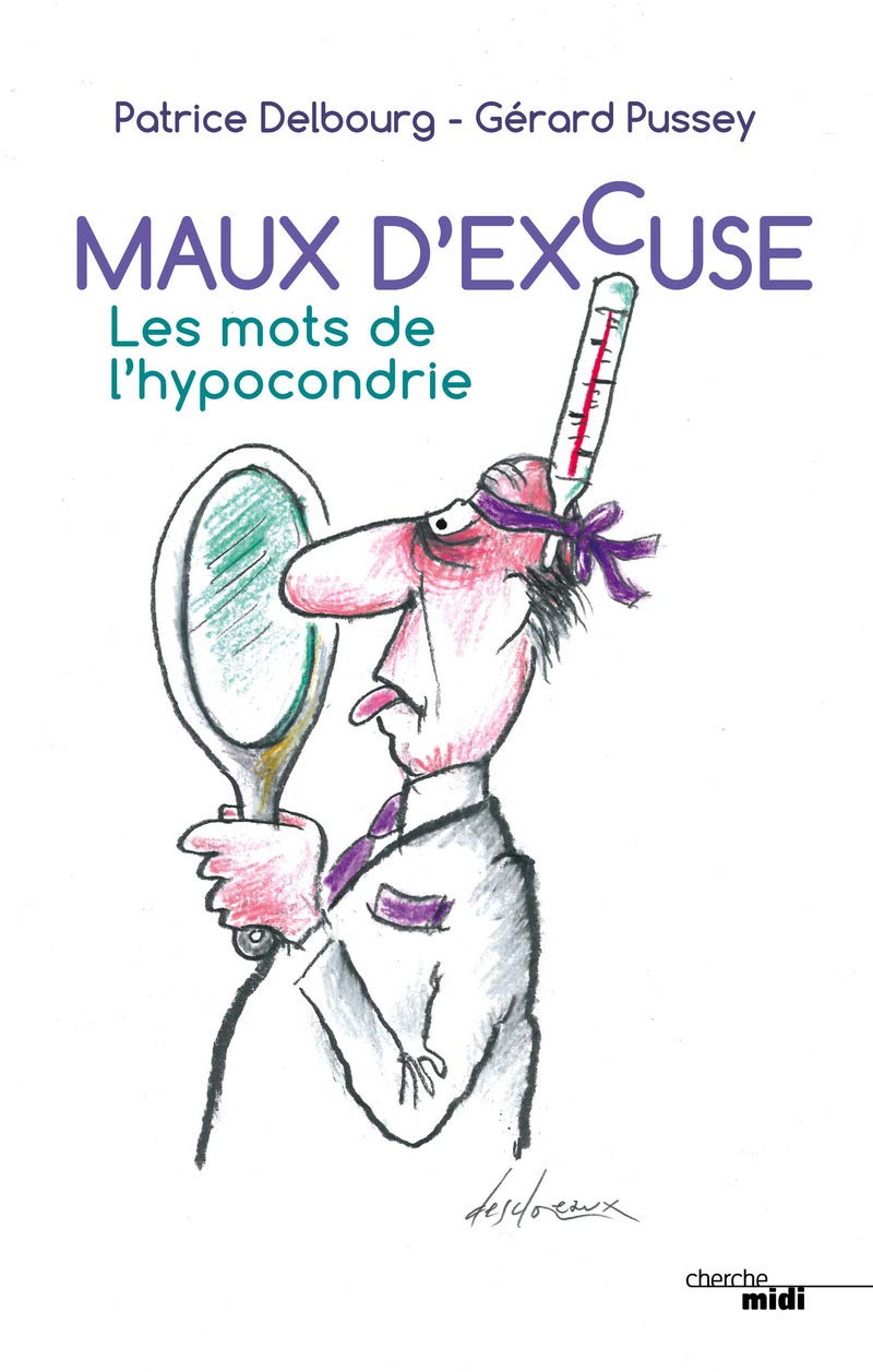Maux d'excuse - Les mots de l'hypocondrie Humour & Satire