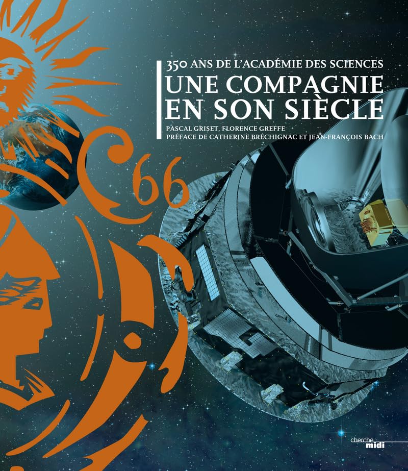 350 ans de l'Académie des sciences - Une compagnieen son siècle Reference Books