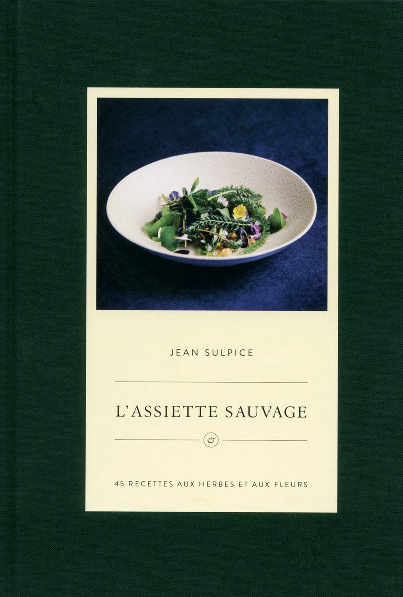 L'assiette sauvage: 50 recettes aux herbes et aux fleurs Leisure, Home & Garden