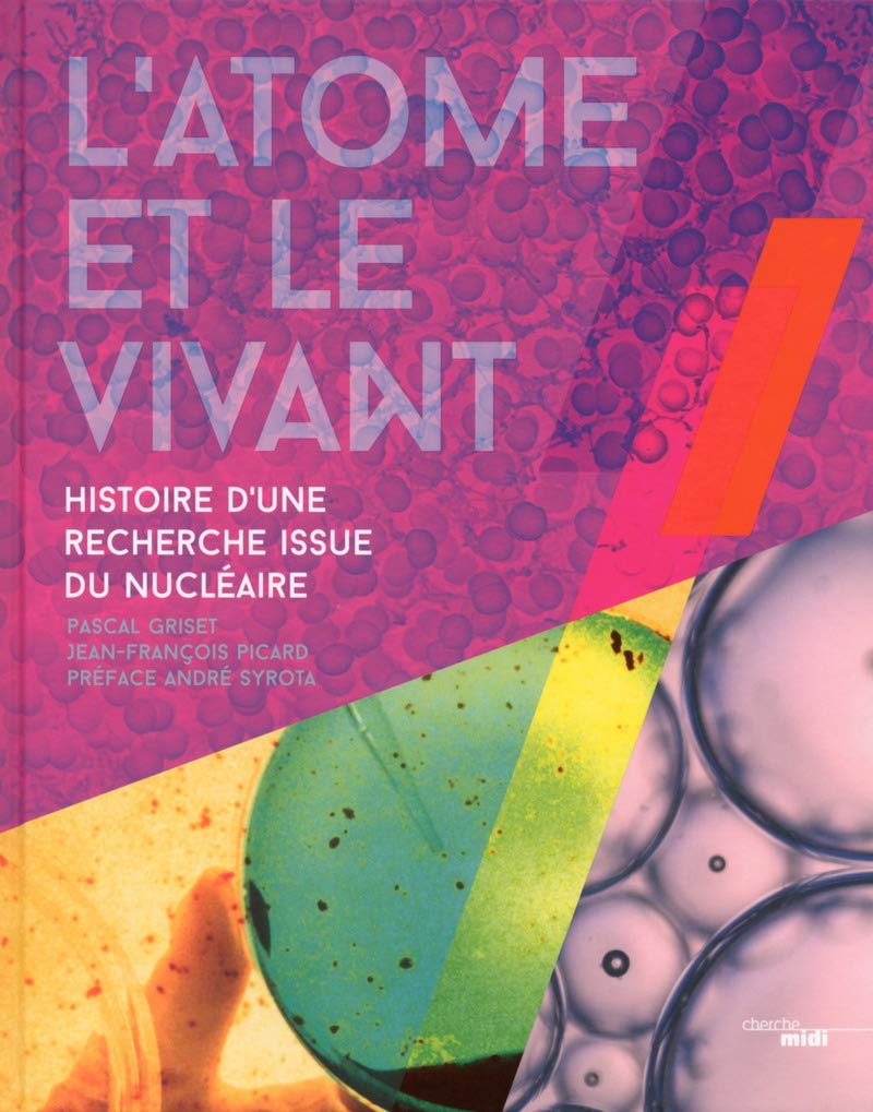 L'atome et le vivant: Histoire d'une recherche issue du nucléaire Essays & Short Stories