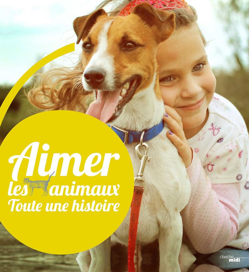 Aimer les animaux - Toute une histoire Nature & Animals