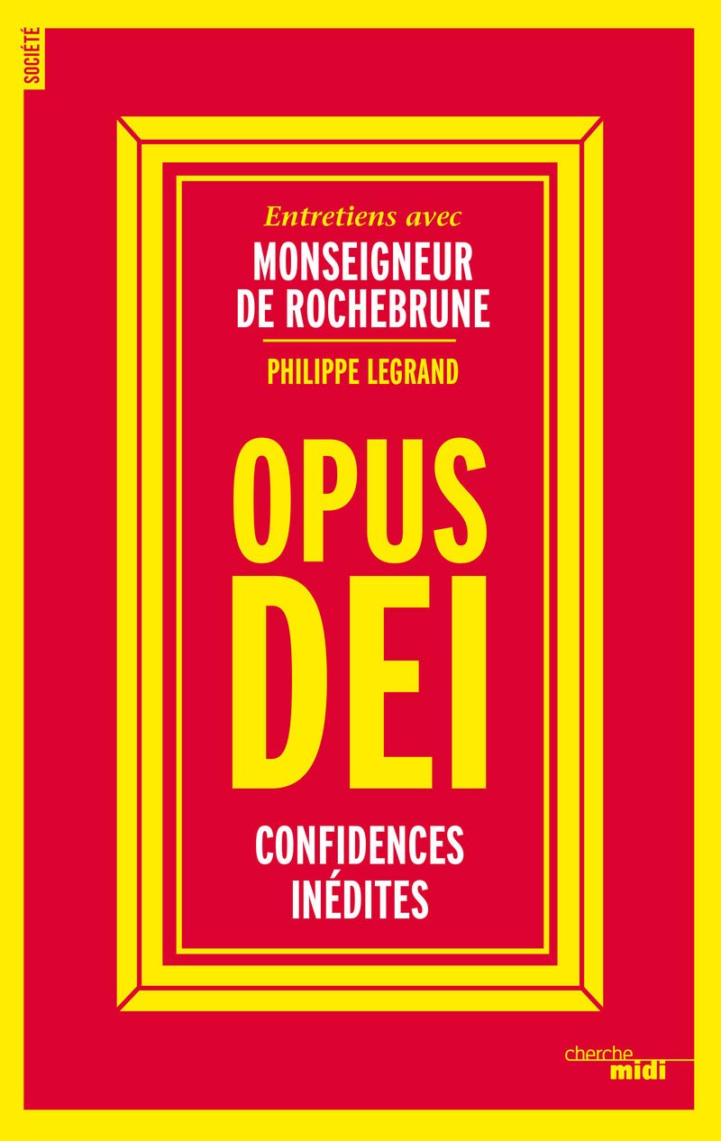 Opus Dei - Confidences inédites Religion & Esotericism