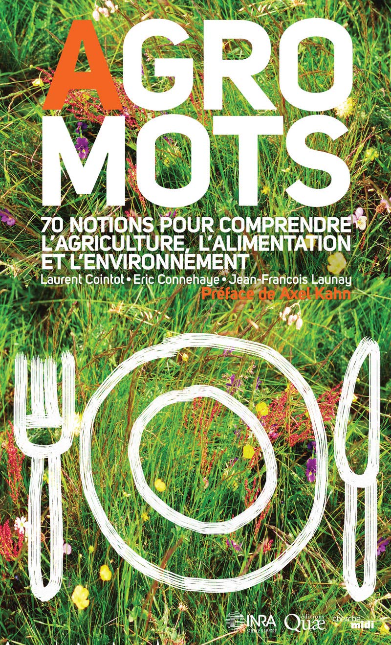 Agro-mots - 70 notions pour comprendre l'alimentation, l'agriculture et l'environnement Essays & Short Stories
