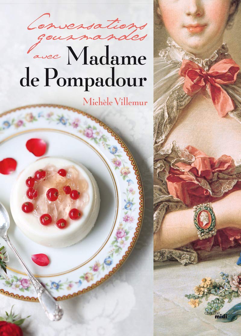 Conversations gourmandes avec Madame de Pompadour Leisure, Home & Garden