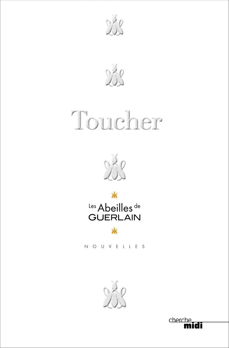 Toucher: Les Abeilles de Guerlain Essays & Short Stories