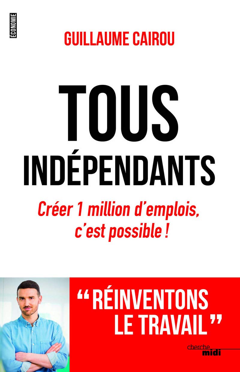 Tous indépendants !: Créer 1 million d'emplois, c'est possible ! book