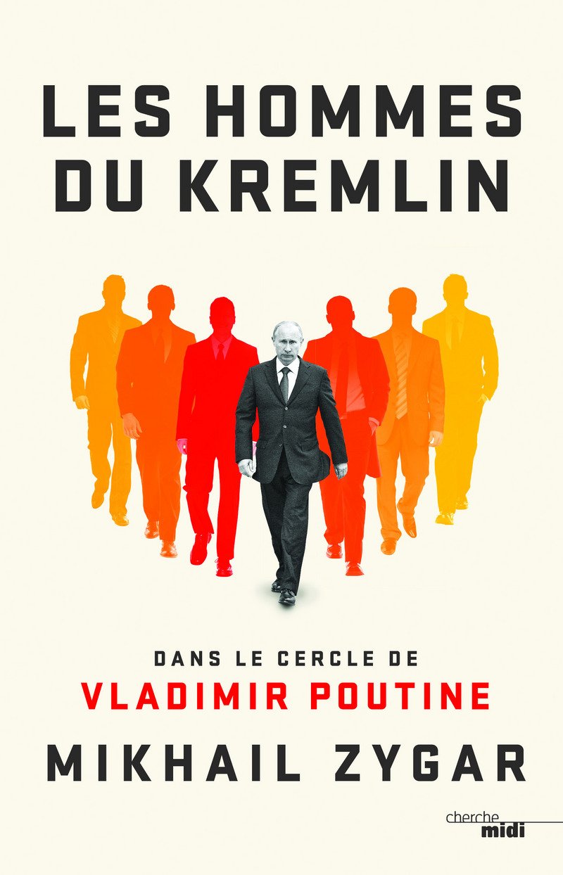 Les Hommes du Kremlin - Dans le cercle de Vladimir Poutine Politics & History