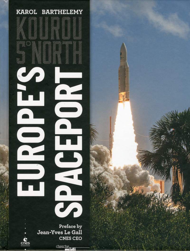 Kourou 5° North - Europe's Spaceport (Kourou 5ème Nord - Version anglaise) Natural Sciences