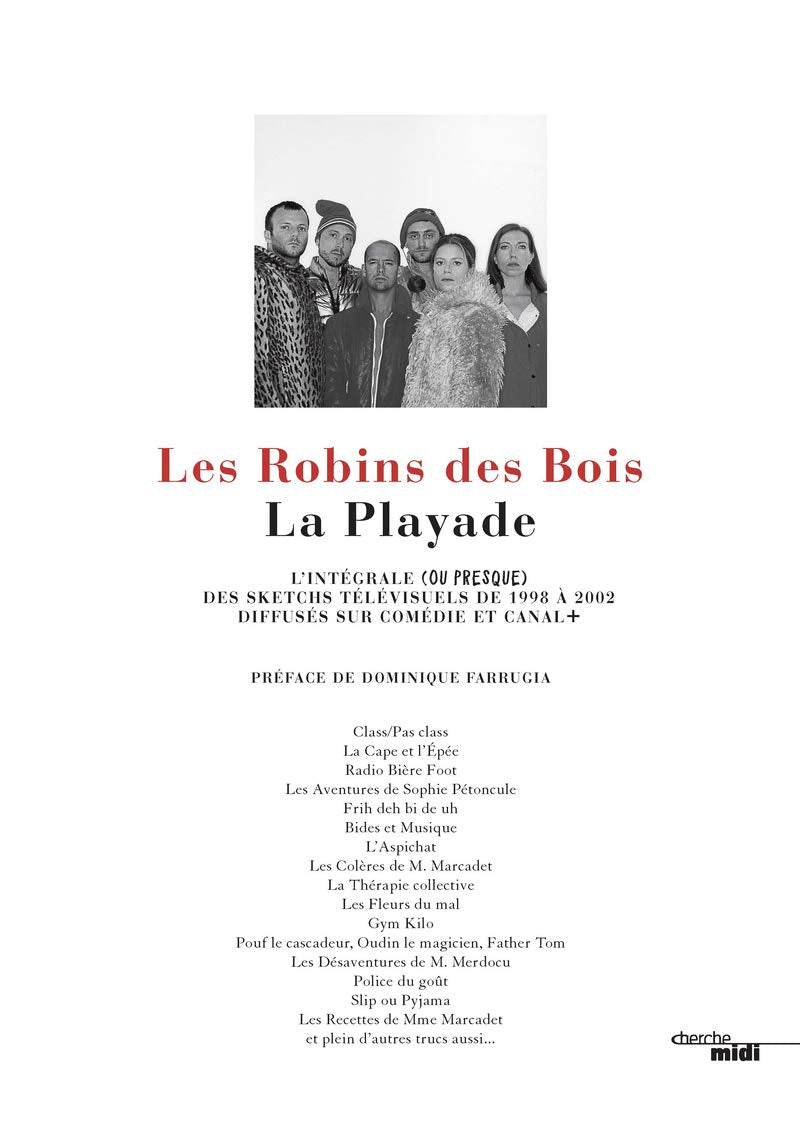 La Playade - L'intégrale (ou presque) des sketchs télévisuels de 1998 à 2002 diffusés sur Comédie e: L'intégrale (ou presque) des sketchs télévisuels de 1998 à 2002 diffusés sur Comédie et Canal+ Humour & Satire