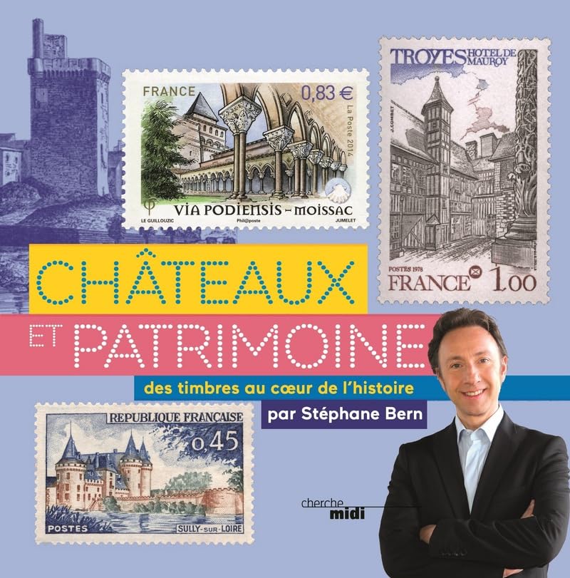 Châteaux et patrimoine - Des timbres au coeur de l'histoire par Stéphane Bern Non-fiction