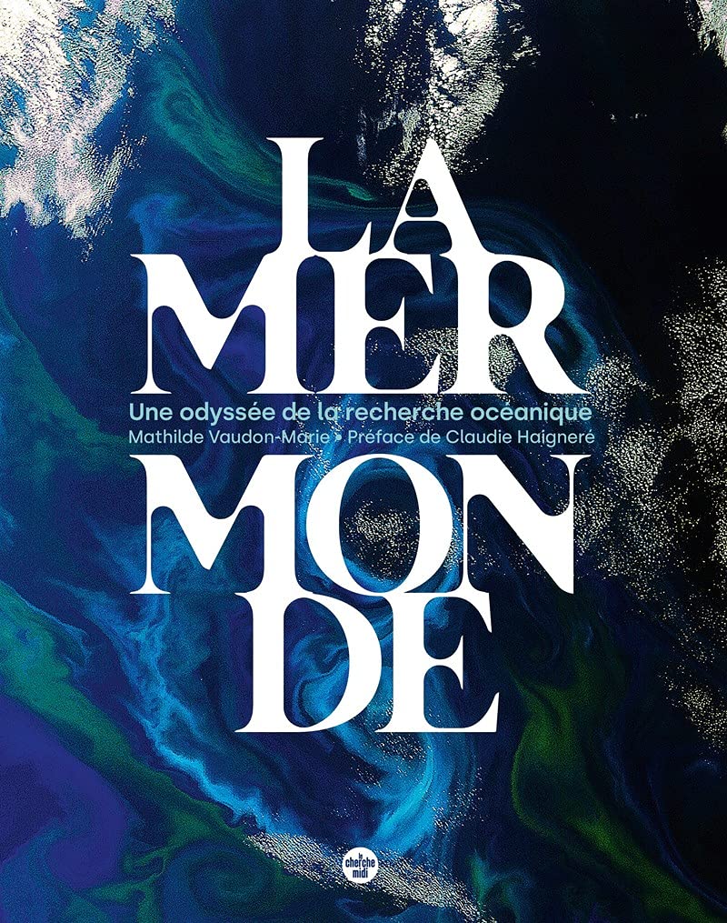 La mer monde - Une odyssée de la recherche océanique Nature & Animals
