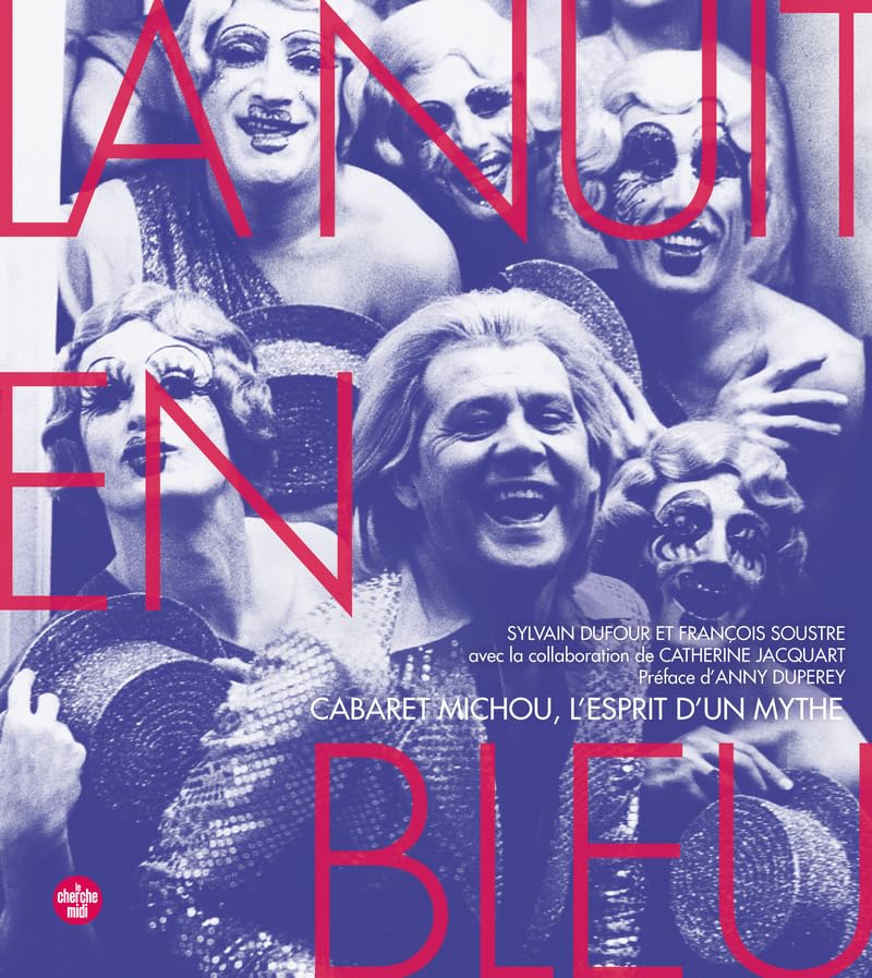 La Nuit en bleu - Cabaret Michou, l'esprit d'un mythe Film, Art & Culture