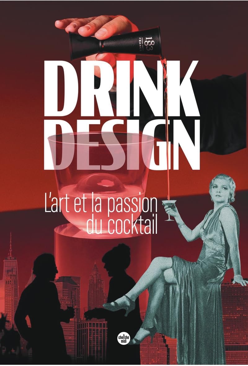 Drink design - L'art et la passion du cocktail book