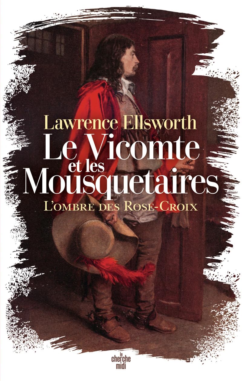 Le Vicomte et les Mousquetaires - L'ombre des Rose-Croix Historical Fiction