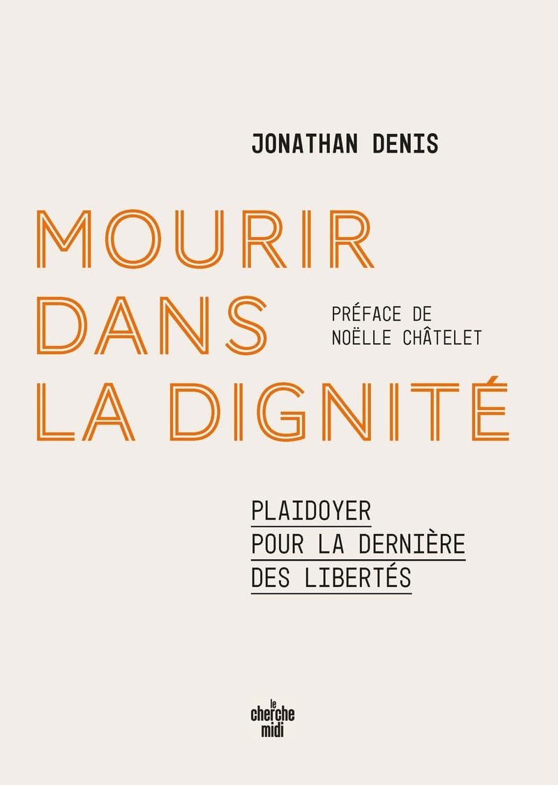 Mourir dans la dignité: Plaidoyer pour la dernière des libertés book