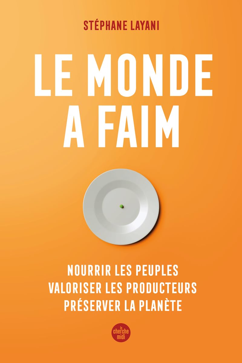 Le monde a faim - Nourrir les peuples, valoriser les producteurs, préserver la planète Cooking & Enjoying