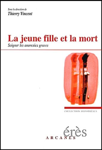 La Jeune Fille et la Mort : Soigner les anorexies graves book