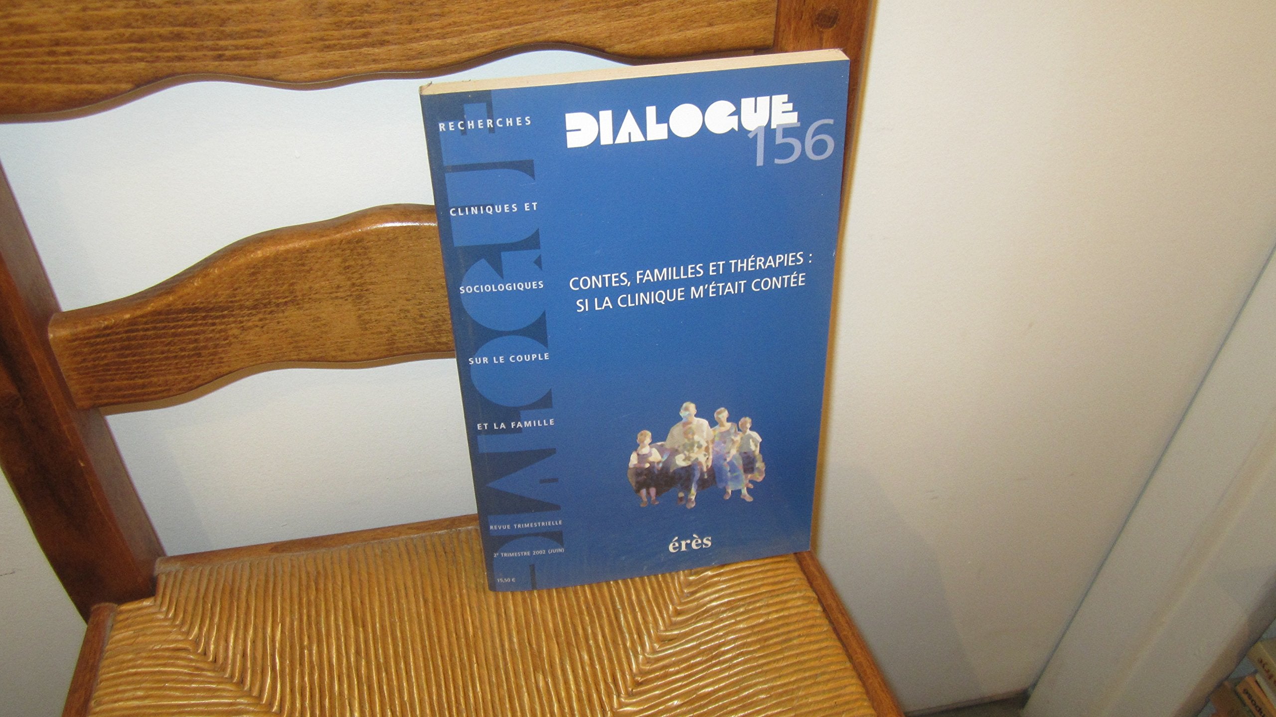 Dialogue N° 156 Juin 2002 : Contes, Familles Et Therapies : Si La Clinique M'Etait Contee book
