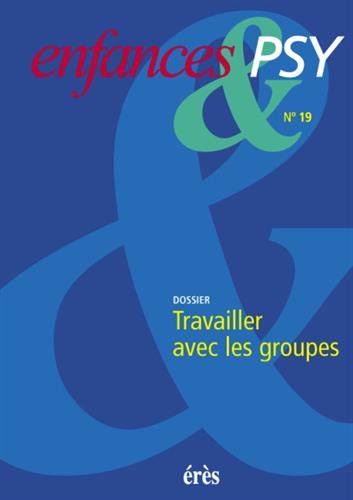 Enfances & psy N° 19 Juin 2002 : Travailler avec les groupes Psychology