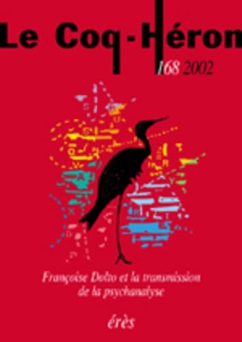 LE COQ HERON 168 - FRANCOISE DOLTO ET TRANSMISSION DE PSYCHANALYSE Psychology