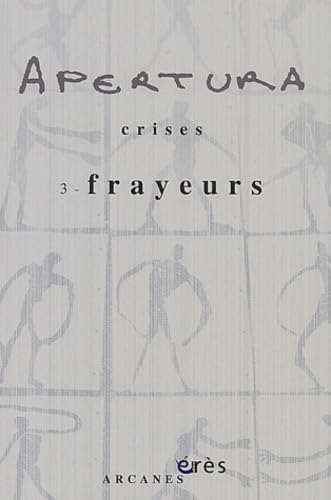 Apertura N° 17 Hiver 2002 : Crises. Volume 3, Frayeurs book