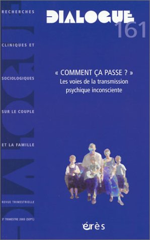 Comment çà passe? Les voies de la transmission psychique inconsciente (Dialogue) Psychology