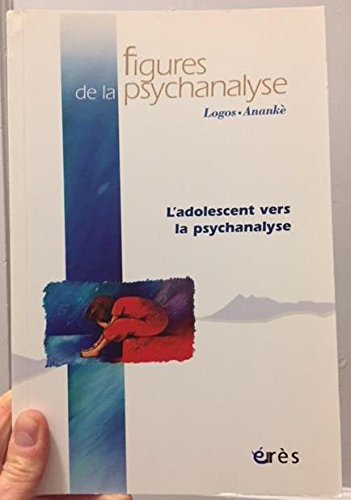 Figures de la psychanalyse 09 - L'adolescent vers la psychanalyse Psychology