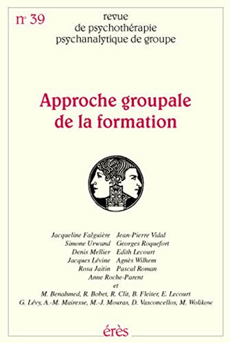 Revue de psychothérapie psychanalytique de groupe 39 : approche groupale de la formation Psychology