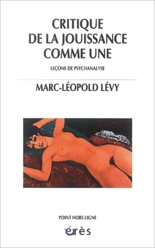 Critique de la jouissance comme une : leçons de psychanalyse: Leçons de psychanalayse Psychology