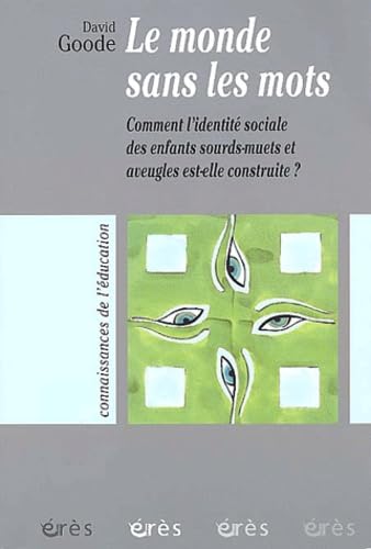 Le monde sans les mots: Comment l'identité sociale des enfants sourds et aveugles est-elle construite ? book